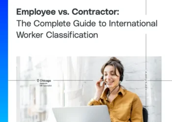 Employee vs. Contractor: The Complete Guide to International Worker Classification