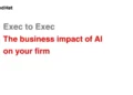 Exec to Exec: The business impact of AI on your firm