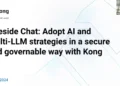 Webinar: Fireside Chat: Adopt AI and multi-LLM strategies in a secure and governable way with Kong