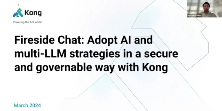 Webinar: Fireside Chat: Adopt AI and multi-LLM strategies in a secure and governable way with Kong