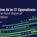 Generative AI in IT Operations: Fueling the Next Wave of Modernization