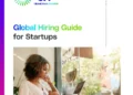 Global Hiring Guide for Startups