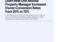 Learn How One Arizona Property Manager Increased Owner Conversion Rates from 20% to 75%