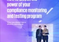 How to Unlock the Power of Your Compliance Monitoring and Testing Program
