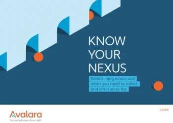 Guide | Know your nexus: Determining where and when you need to collect and remit U.S. sales tax