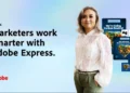 Marketers work smarter with Adobe Express.