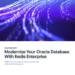 Modernize Your Oracle Database With Redis Enterprise