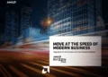 Move at the Speed of Modern Business