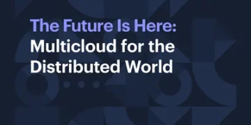 The Future Is Here: Multicloud for the Distributed World