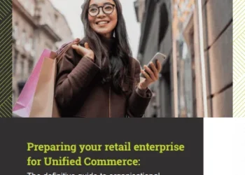 Preparing your retail enterprise for Unified Commerce: The definitive guide to organisational readiness, adoption and implementation