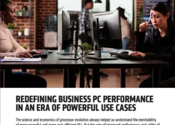 Redefining Business PC Performance in an Era of Powerful Use Cases