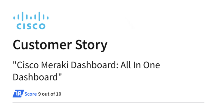 Cisco Meraki Dashboard – “All-in-One Dashboard” Customer Story