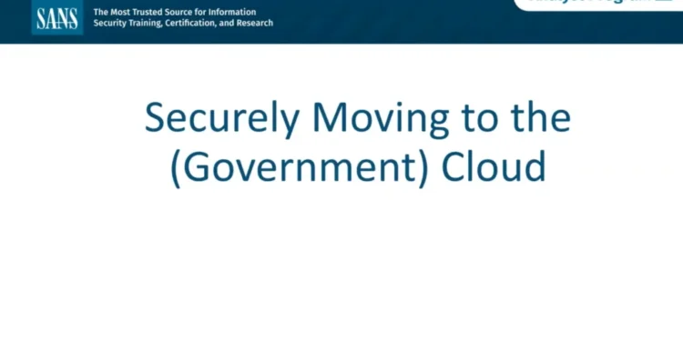 SANS Webinar: Securely Moving to the (Government) Cloud