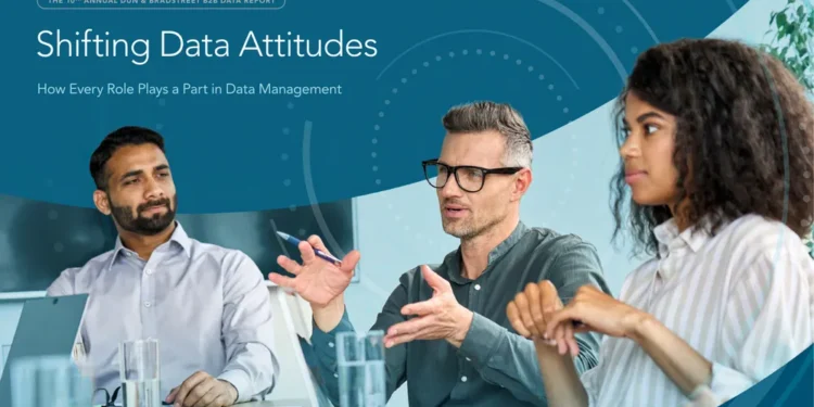 Shifting Data Attitudes: The 10th Annual Dun & Bradstreet B2B Data Report