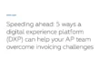 5 ways a digital experience platform can help your AP team overcome invoicing challenges