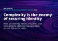 The State of Multi-Cloud Identity: Complexity is the enemy of securing identity