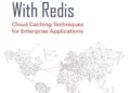 The Definitive Guide to Caching at Scale With Redis