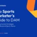 The Sports Marketer’s Guide to DAM