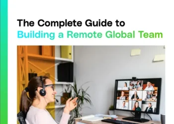 The Complete Guide To Building A Remote Global Team