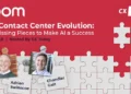 The Contact Center Evolution: The Missing Pieces to Make AI a Success