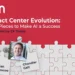 The Contact Center Evolution: The Missing Pieces to Make AI a Success