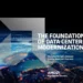 The Foundation of Data Center Modernization
