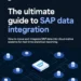 The ultimate guide to SAP data integration