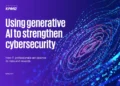 Using Generative AI to Strengthen Cybersecurity