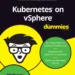 Kubernetes on vSphere for Dummies