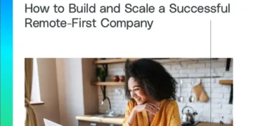 Your Global Growth Playbook: How to Build and Scale a Successful Remote-First Company
