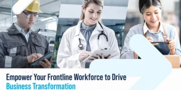 Empower your frontline workforce to drive business transformation