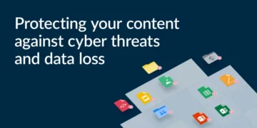 Protecting your content against cyber threats and data loss