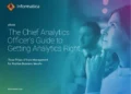 The Chief Analytics Officer’s Guide to Getting Analytics Right