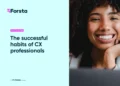 The successful habits of CX professionals