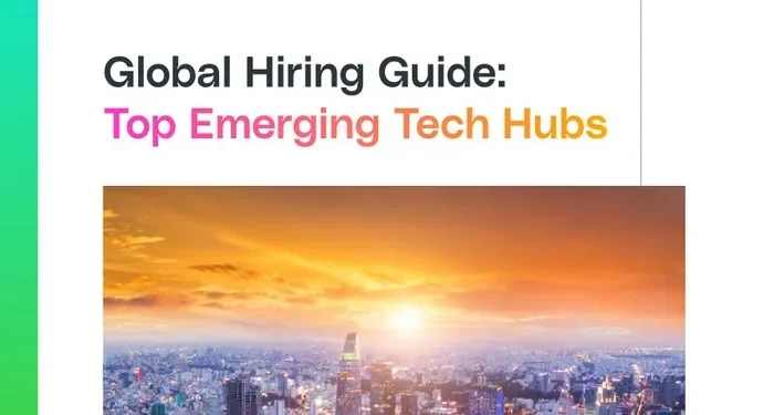 Global Hiring Guide: Top Emerging Tech Hubs