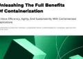 Unleashing the full benefits of containerization